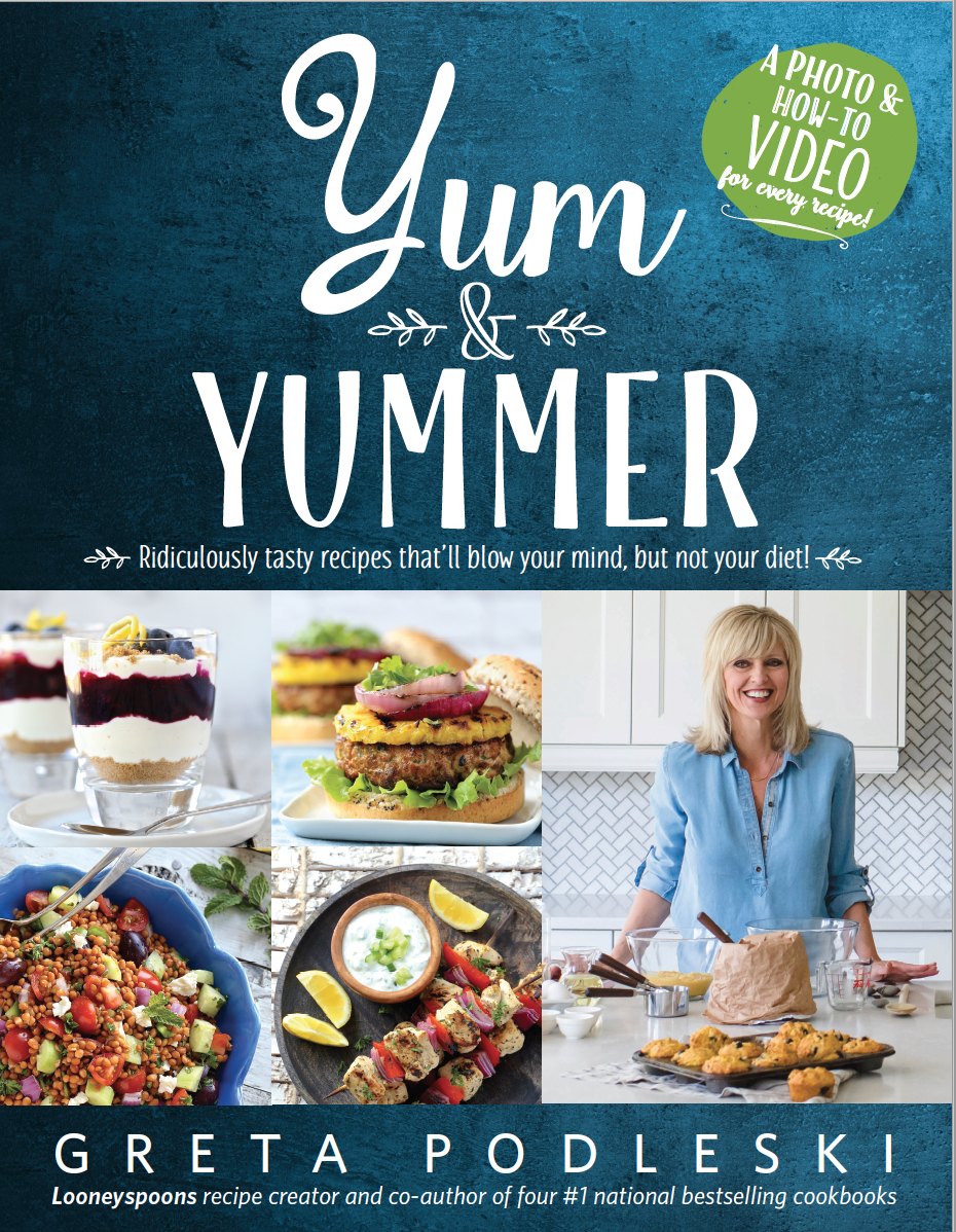 Yum Yummer Ridiculously Tasty Recipes That Ll Blow Your Mind But Not Your Diet By Greta Podleski Beyond Fashion Magazine
